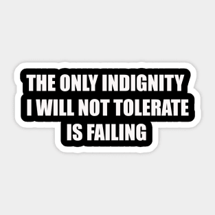 I Will Not Tolerate Failure Sticker